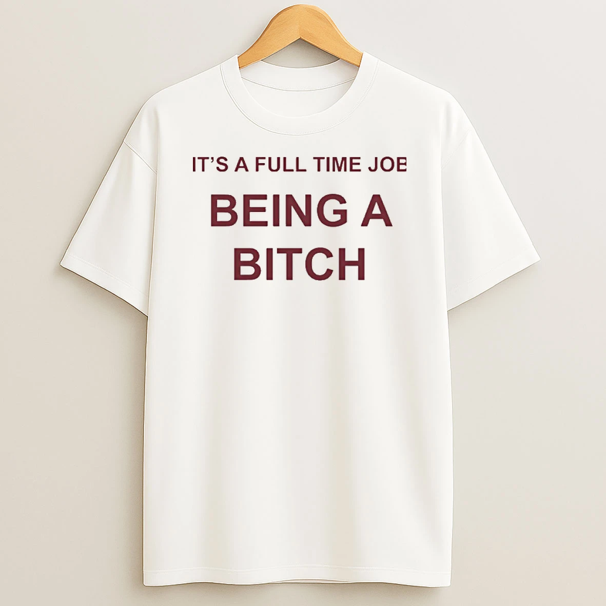 Yosoytutia Its A Full Time Job Being A Bitch Shirts