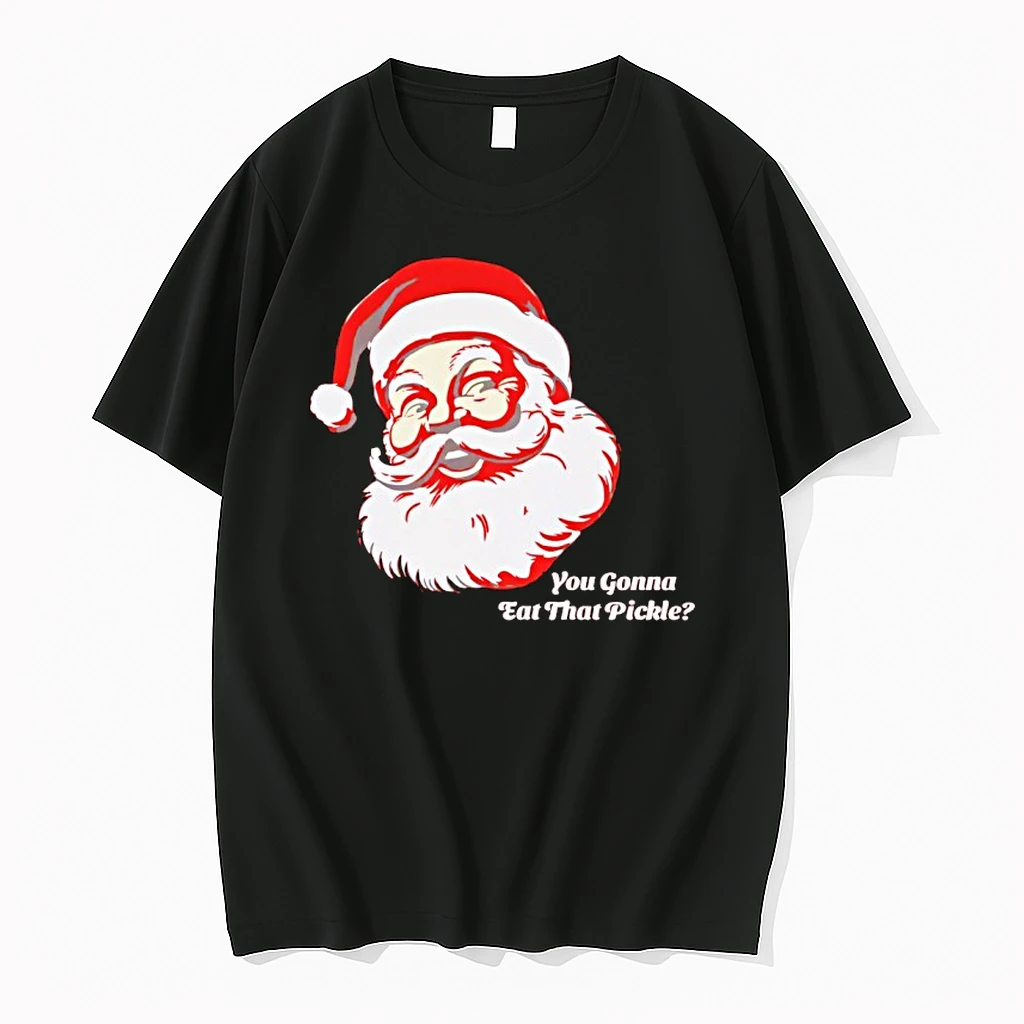 You Gonna Eat That Pickle Santa Shirts