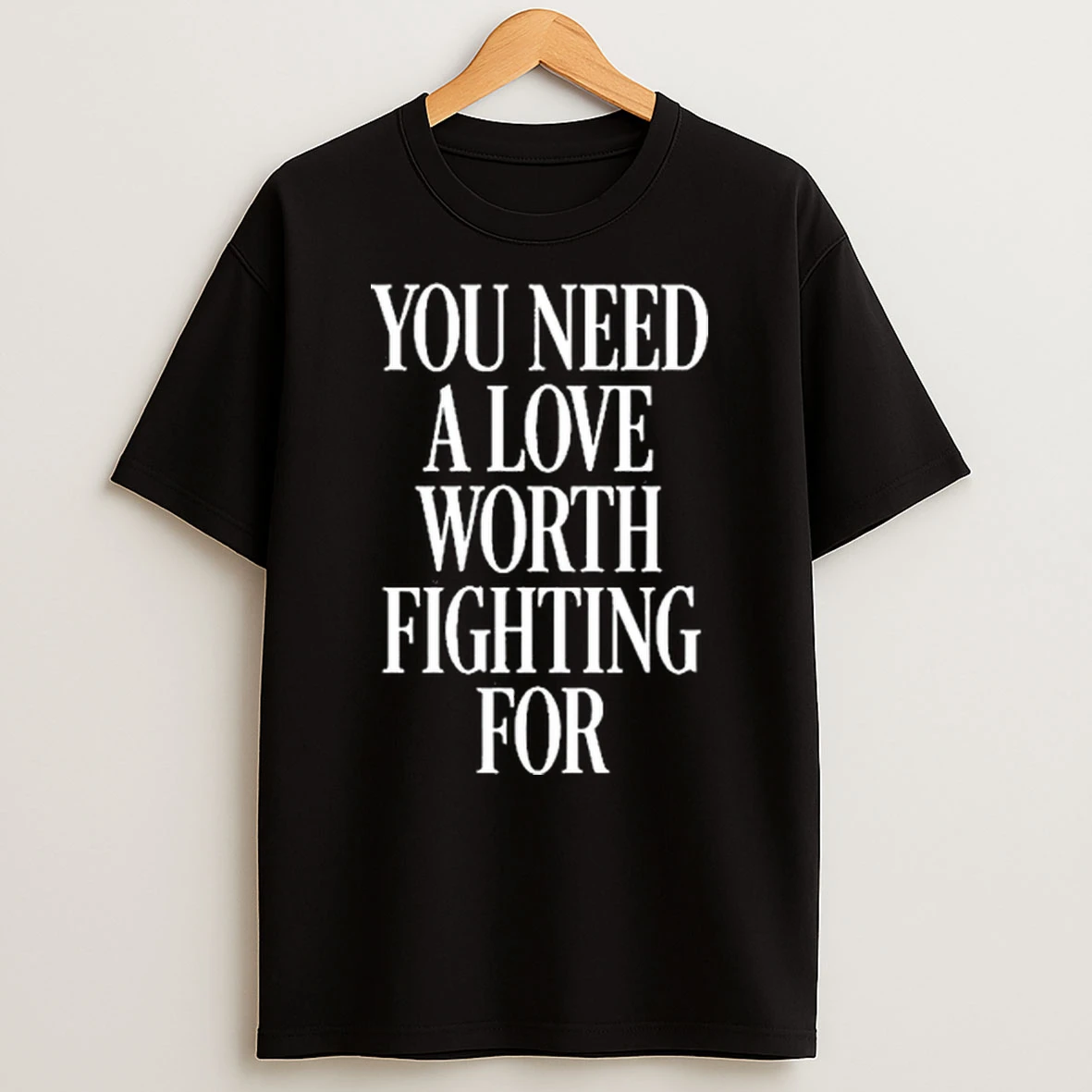You Need A Love Worth Fighting For Mac Saturn Mint Julep Lyric Shirts