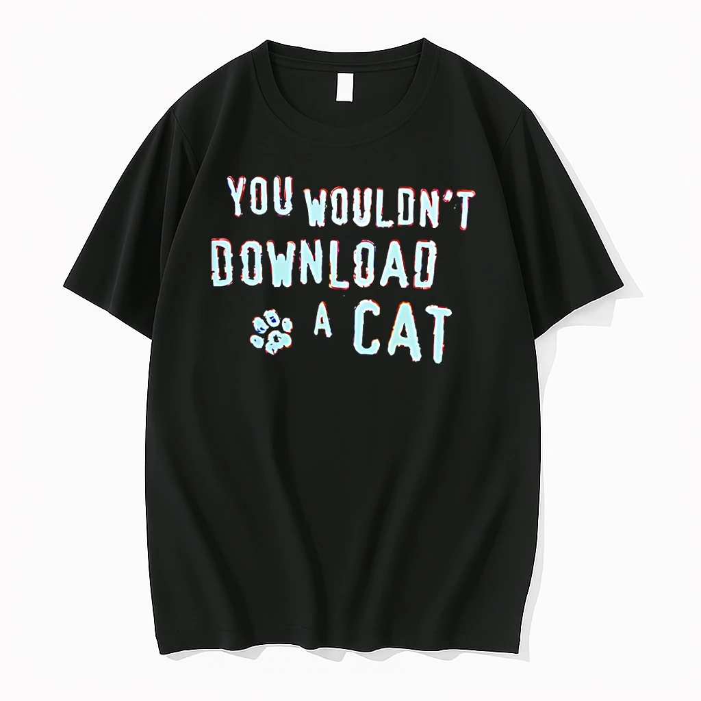 You Wouldnt Download A Cat Shirts