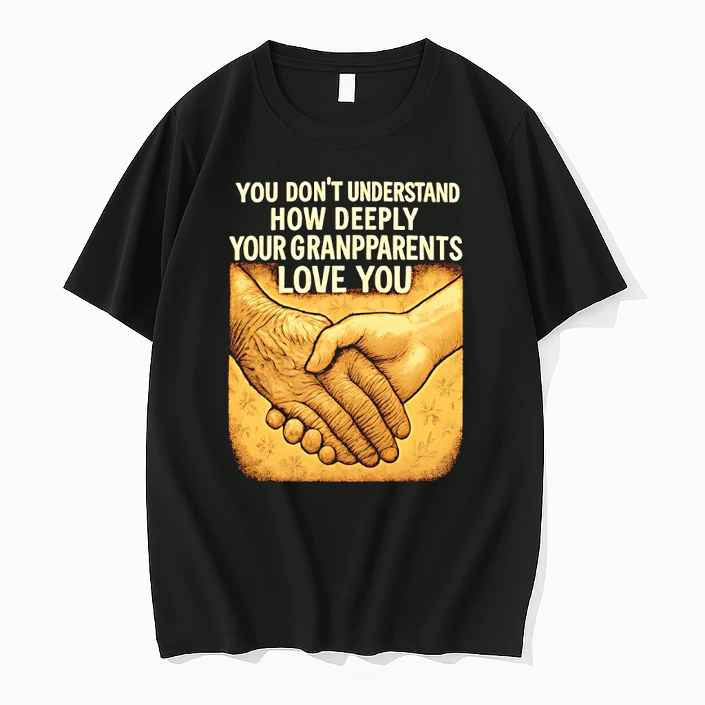 You Dont Understand How Deeply Your Grandparents Love You Shirts