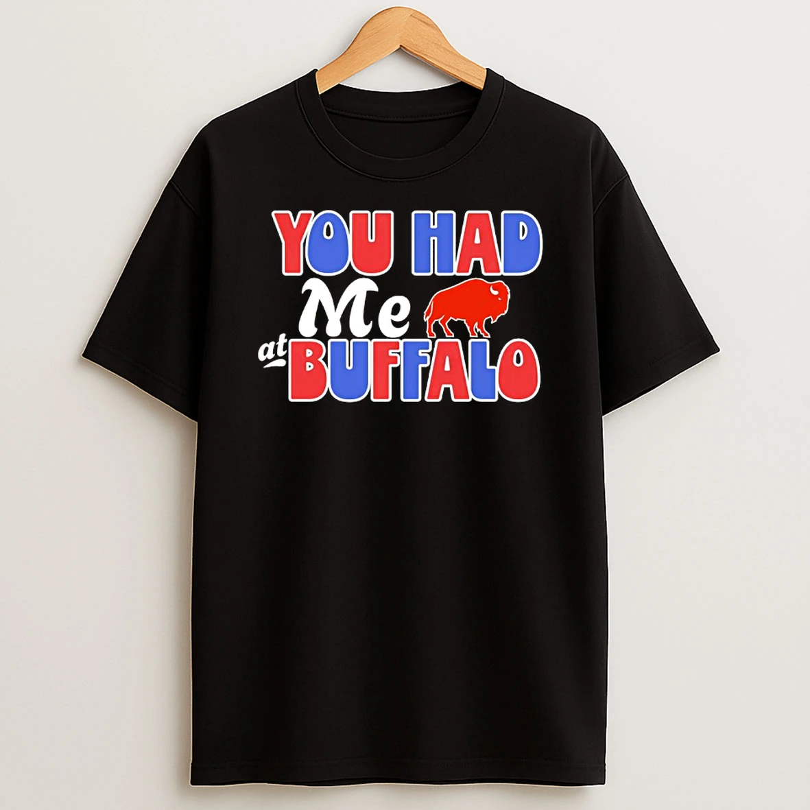 You Had Me At Buffalo Bills Shirts