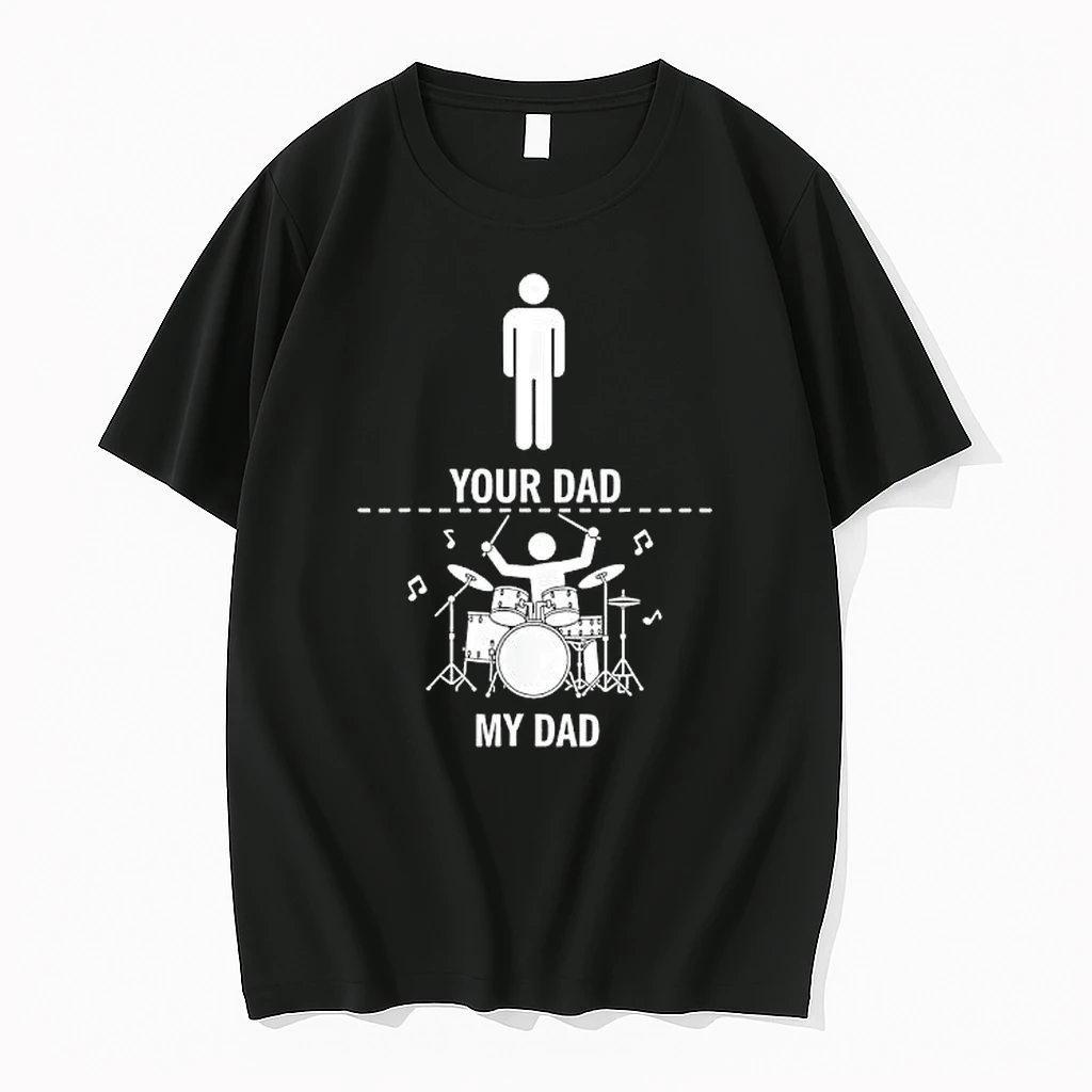 Your Dad My Dad Drums Musician Lover Sarcastic Shirts