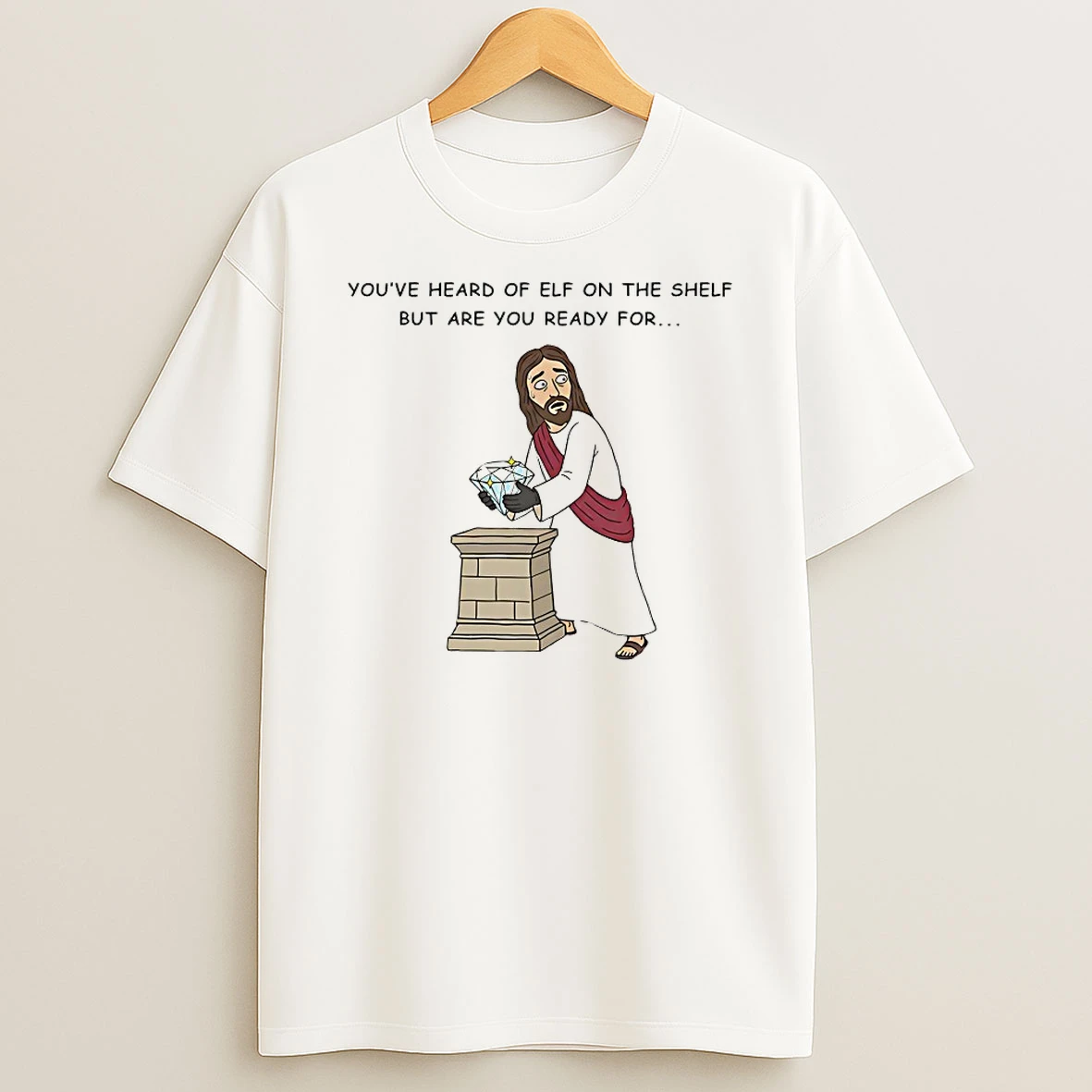 Youve Heard Of Elf On The Shelf But Are You Ready For Christ On A Heist Shirts
