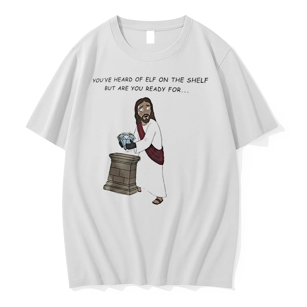 Youve Heard Of Elf On The Shelf But Are You Ready For Jesus Christ Diamond Shirts