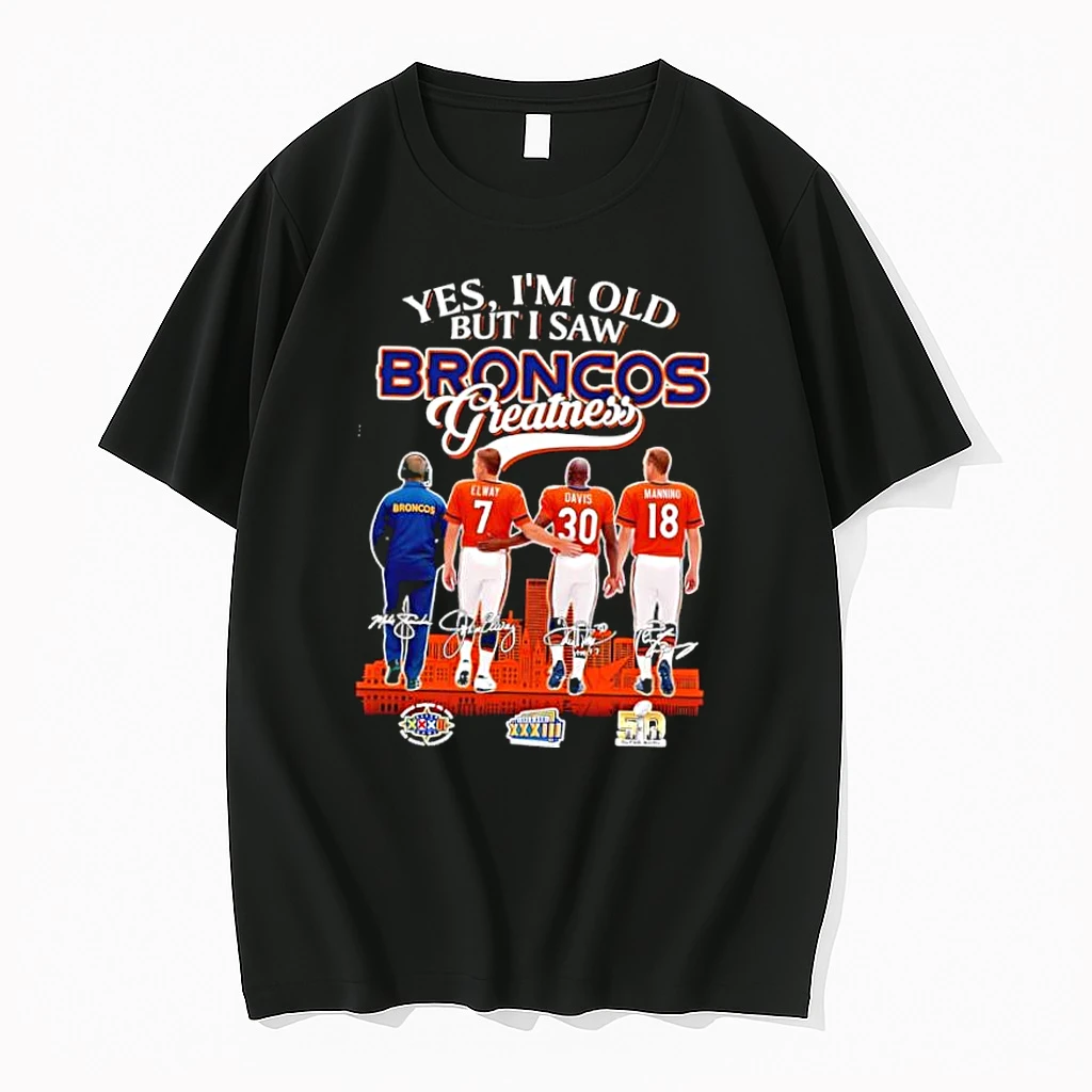 Es Im Old But I Saw Broncos Greatness Shirts