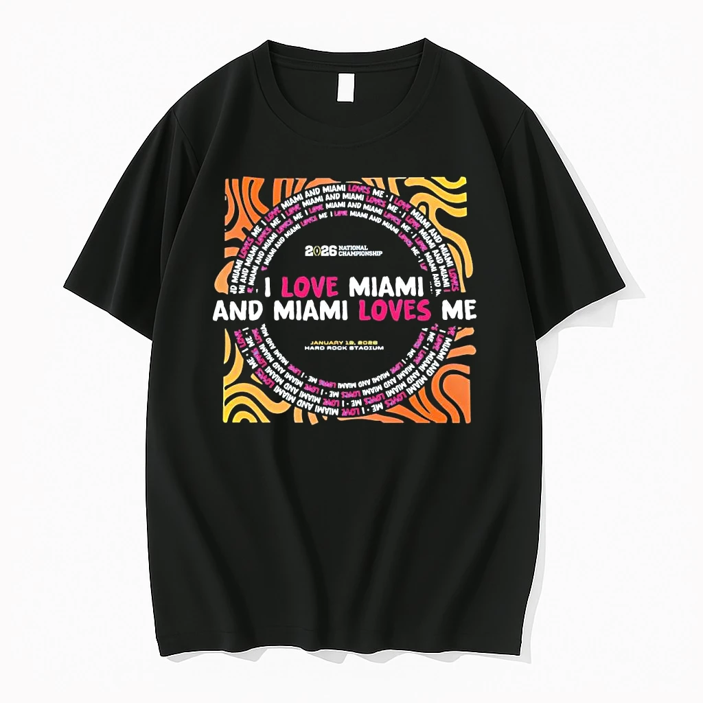 Whatwillwear 20251222_103924 47_national Championship Cfp 2026 I Love Miami And Miami Loves Me Lyrics Hard Rock Stadium Shirts
