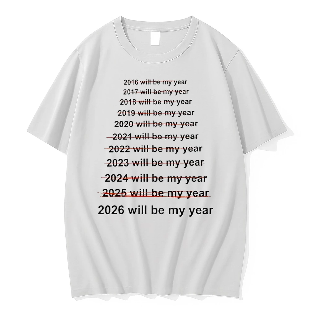 Whatwillwear 20251222_104325 26_2026 Will Be My Year Not 2025 Meme Shirts