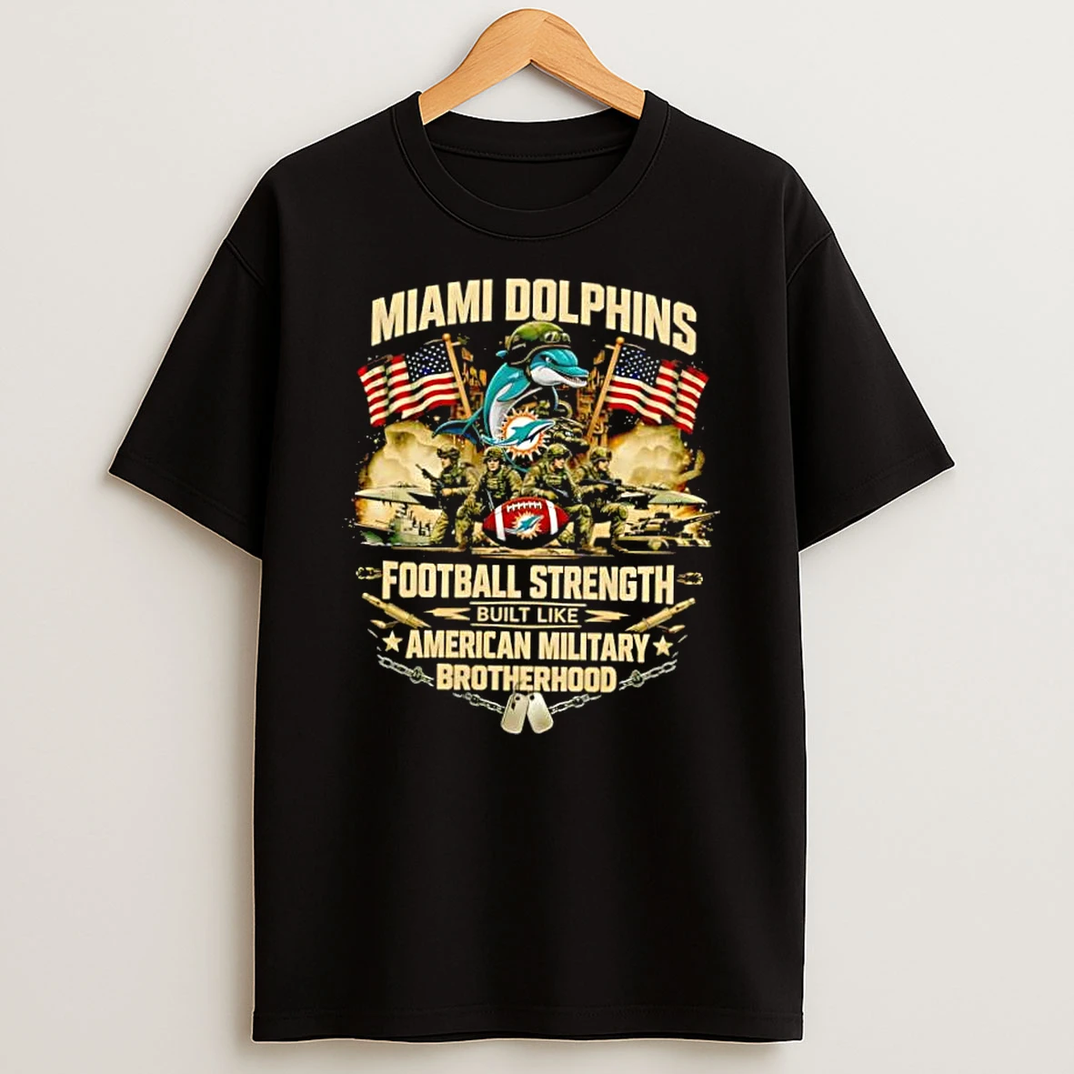 Whatwillwear Dalatshirt 20251217_115533 71_miami Dolphins Football Strength Built Like American Military Brotherhood Shirts