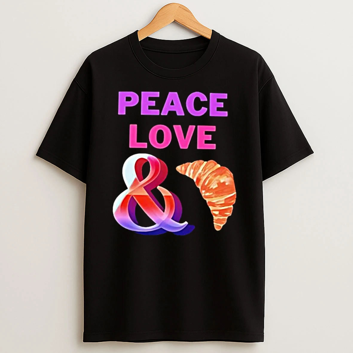 Whatwillwear Dalatshirt 20251217_172444 74_peace Love And Croissants Shirts