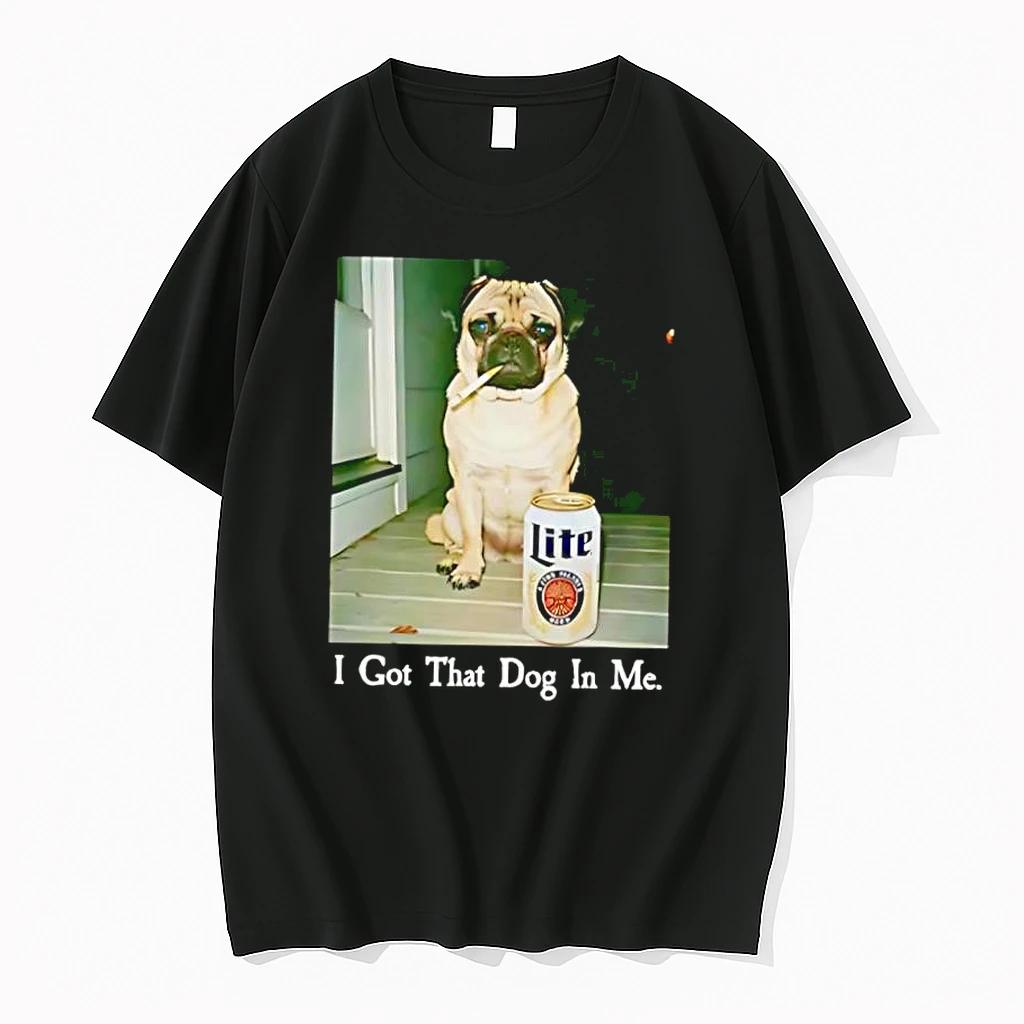 Whatwillwear Dalatshirt 20251219_093336 155_i Got That Dog In Me Pug Lite Beer Shirts