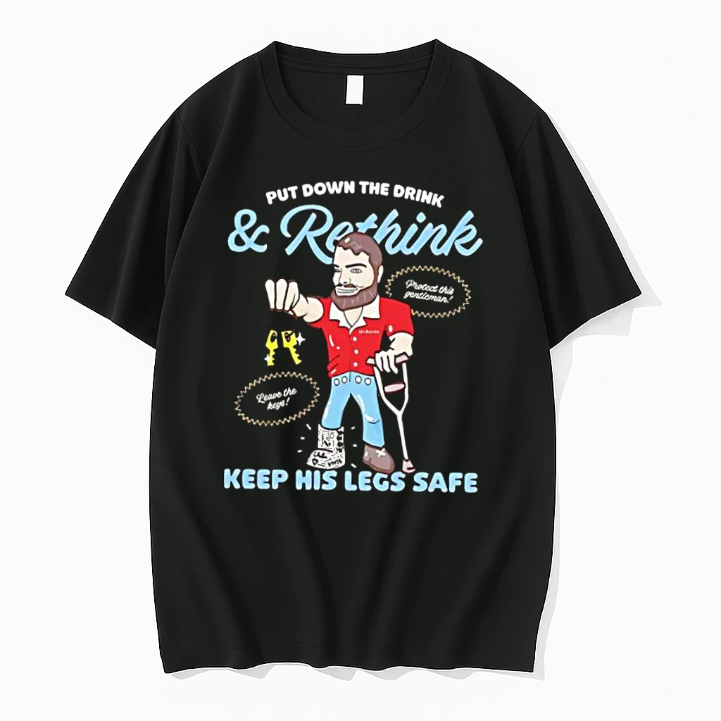 Whatwillwear Dalatshirt 20251219_093336 155_put Down The Drink And Rethink Keep His Legs Safe Cartoon Shirts