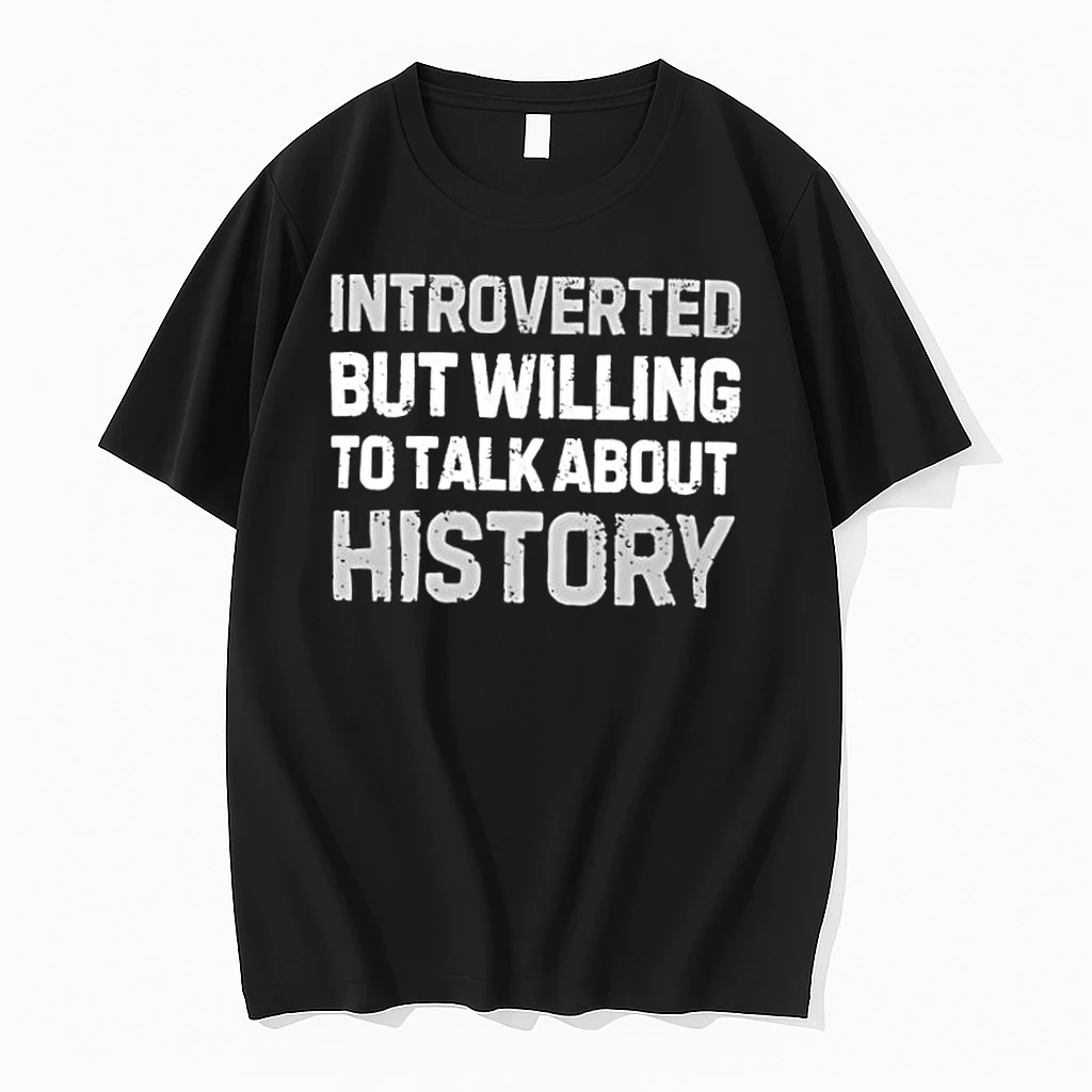 Whatwillwear Dalatshirt 20251219_121655 90_introverted But Willing To Talk About History Shirts