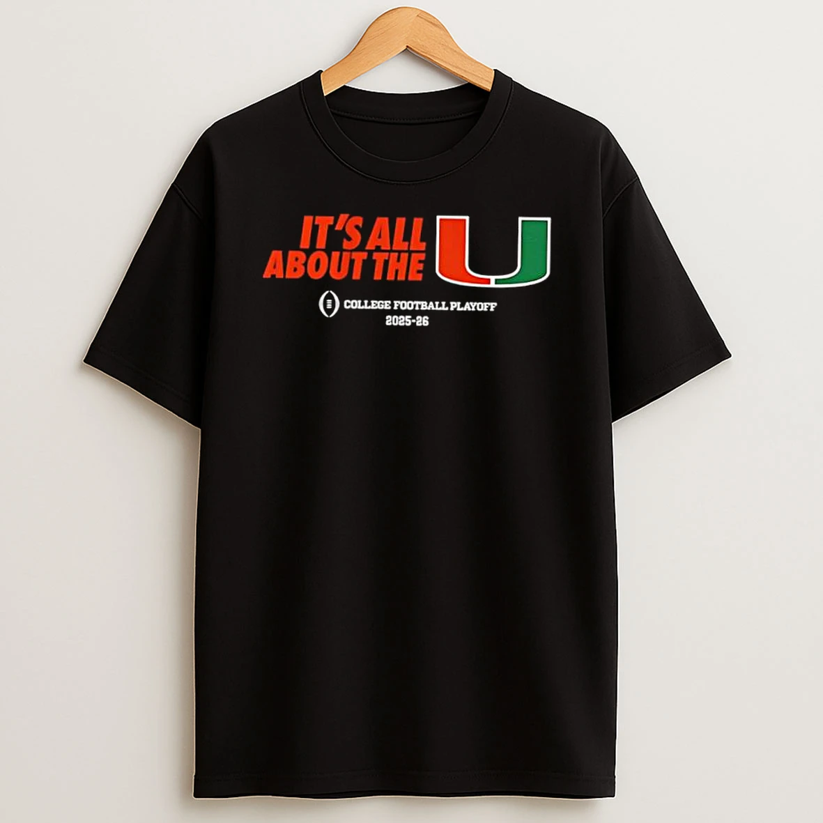 Whatwillwear Dalatshirt 20251219_121655 90_miami Hurricanes Its All About The U College Footballl Playoff 2025 26 Shirts