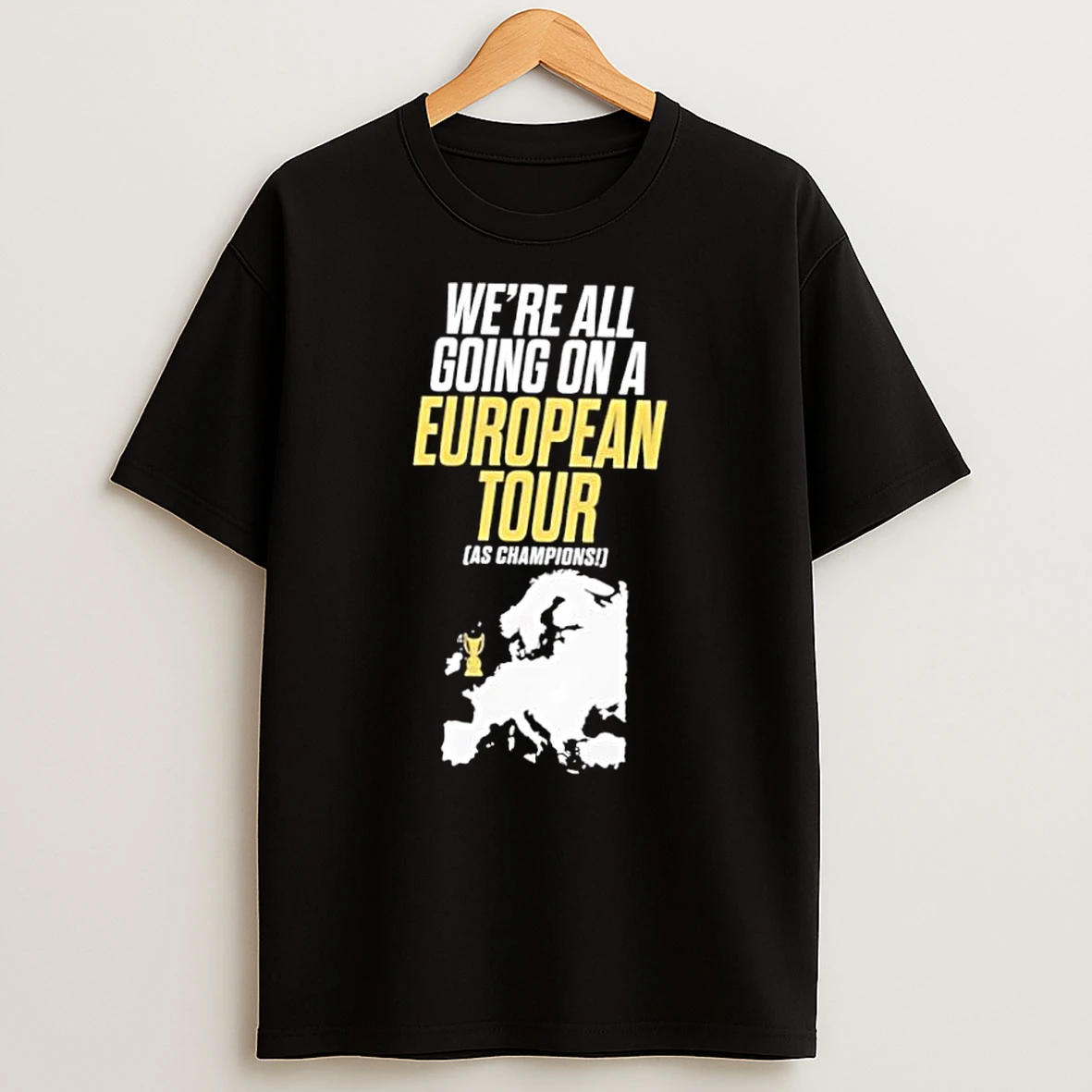 Whatwillwear Dalatshirt 20251219_121655 90_were All Going On A European Tour As Champions Shirts
