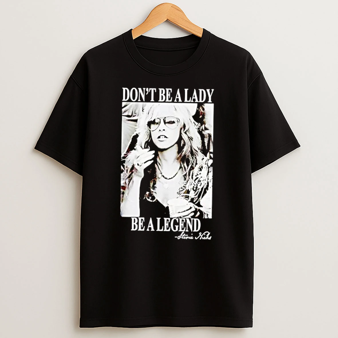 Whatwillwear Dalatshirt 20251220_085805 61_dont Be A Lady Be A Legend Stevie Nicks Photo Shirts