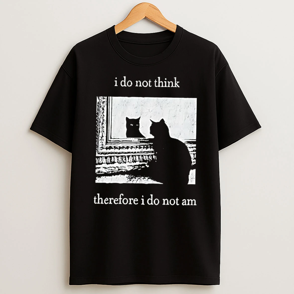 Whatwillwear Dalatshirt 20251220_085805 61_i Do Not Think Therefore I Do Not Am Cat Shirts