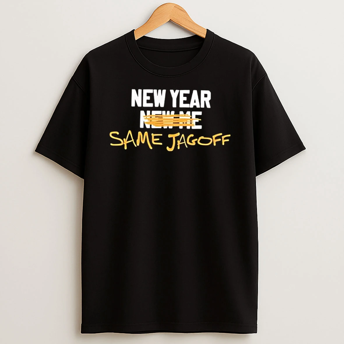 Whatwillwear Dalatshirt 20251222_123232 59_new Year Same Jagoff Shirts