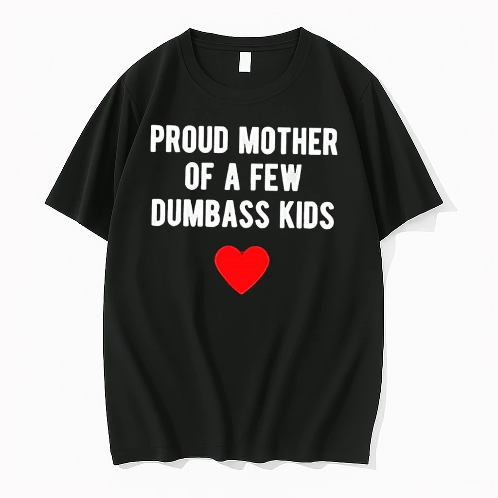 Whatwillwear Dalatshirt 20251222_123232 59_proud Mother Of A Few Dumbass Kids Shirts