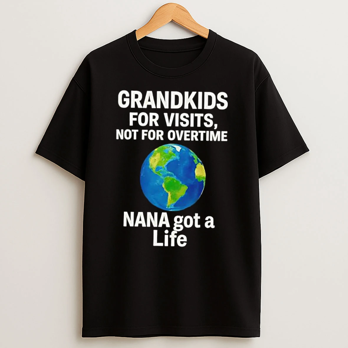 Whatwillwear Dalatshirt 20251222_130752 32_grandkids For Visits Not For Overtime Nana Got A Life Shirts
