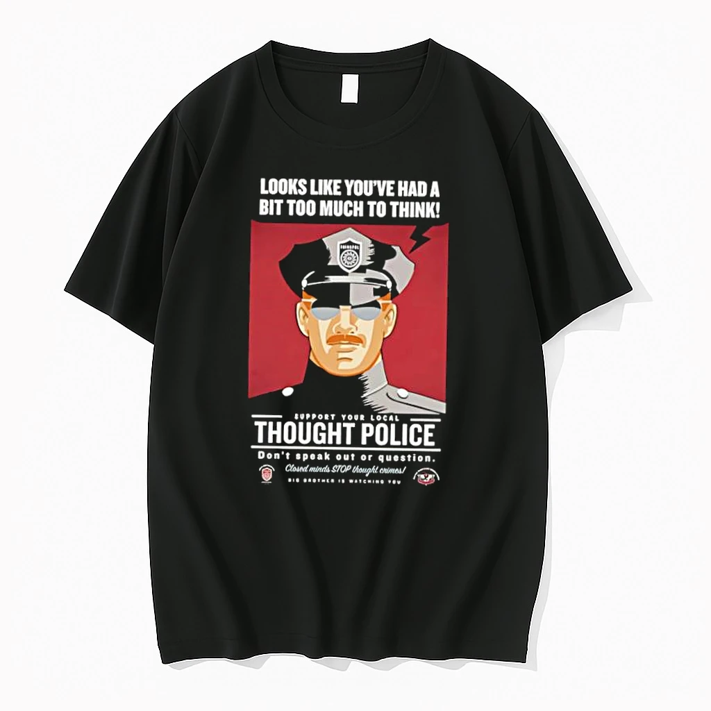 Whatwillwear Dalatshirt 20251222_130752 32_thought Police Looks Like Youve Had A Bit Too Much To Think Shirts