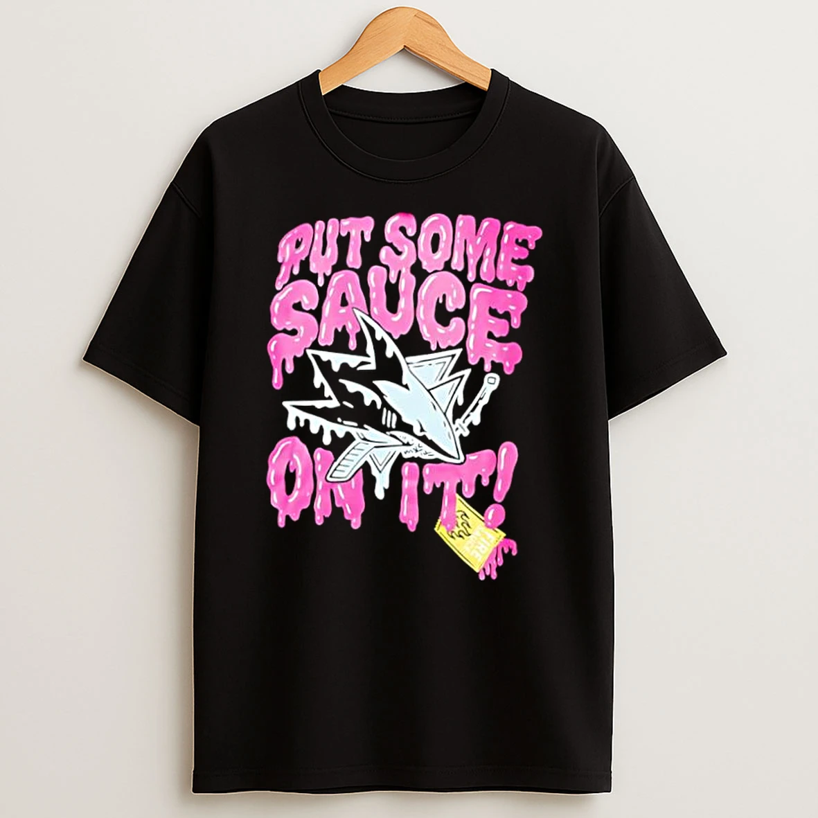 Whatwillwear Dalatshirt 20251222_161657 46_san Jose Sharks Put Some Sauce On It Shirts