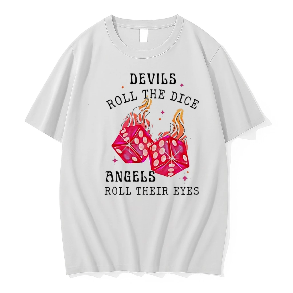Whatwillwear Dalatshirt 20251223_115823 42_devils Roll The Dice Angels Roll Their Eyes Shirts