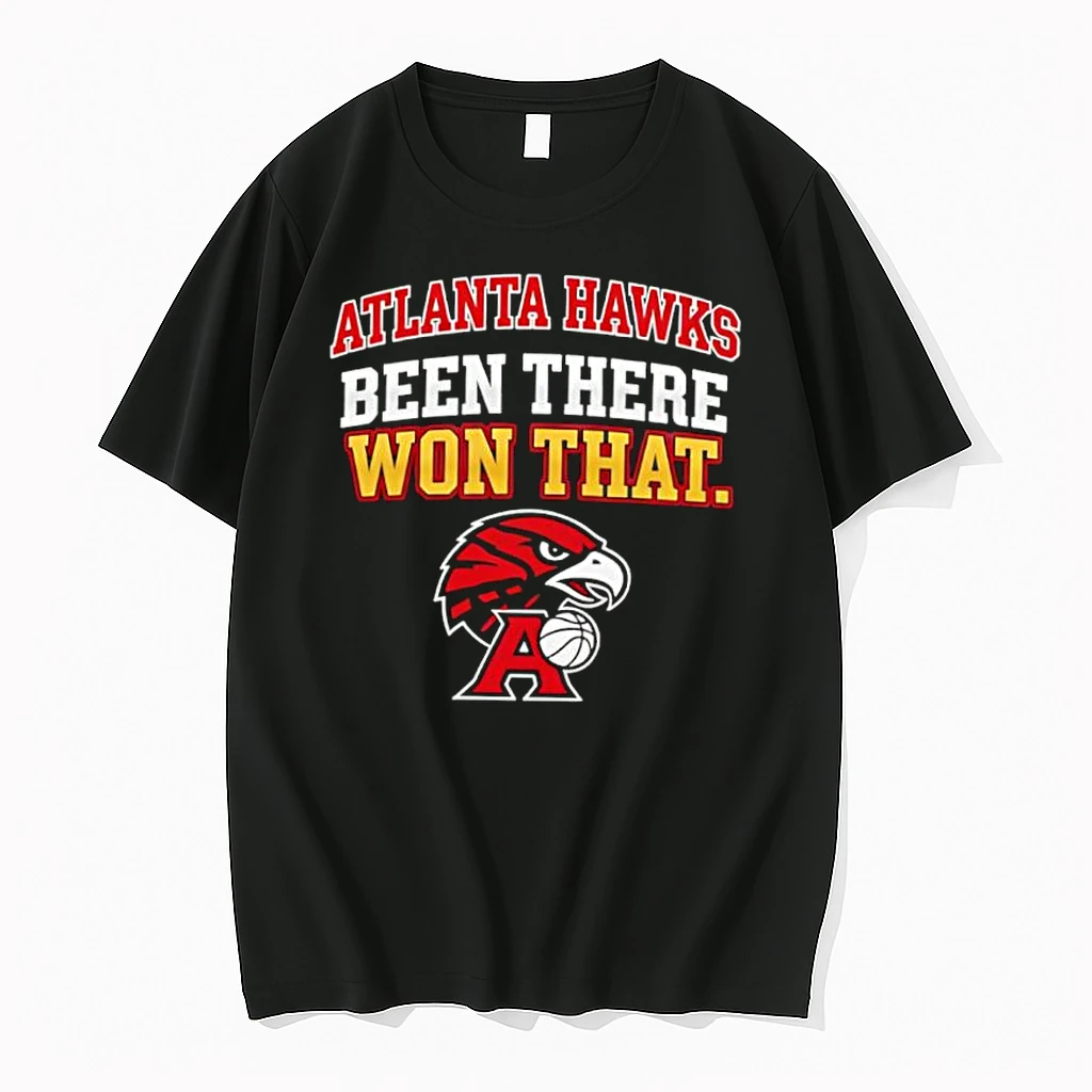 Whatwillwear Dalatshirt 20251224_091706 67_atlanta Hawks Been There Won That Shirts