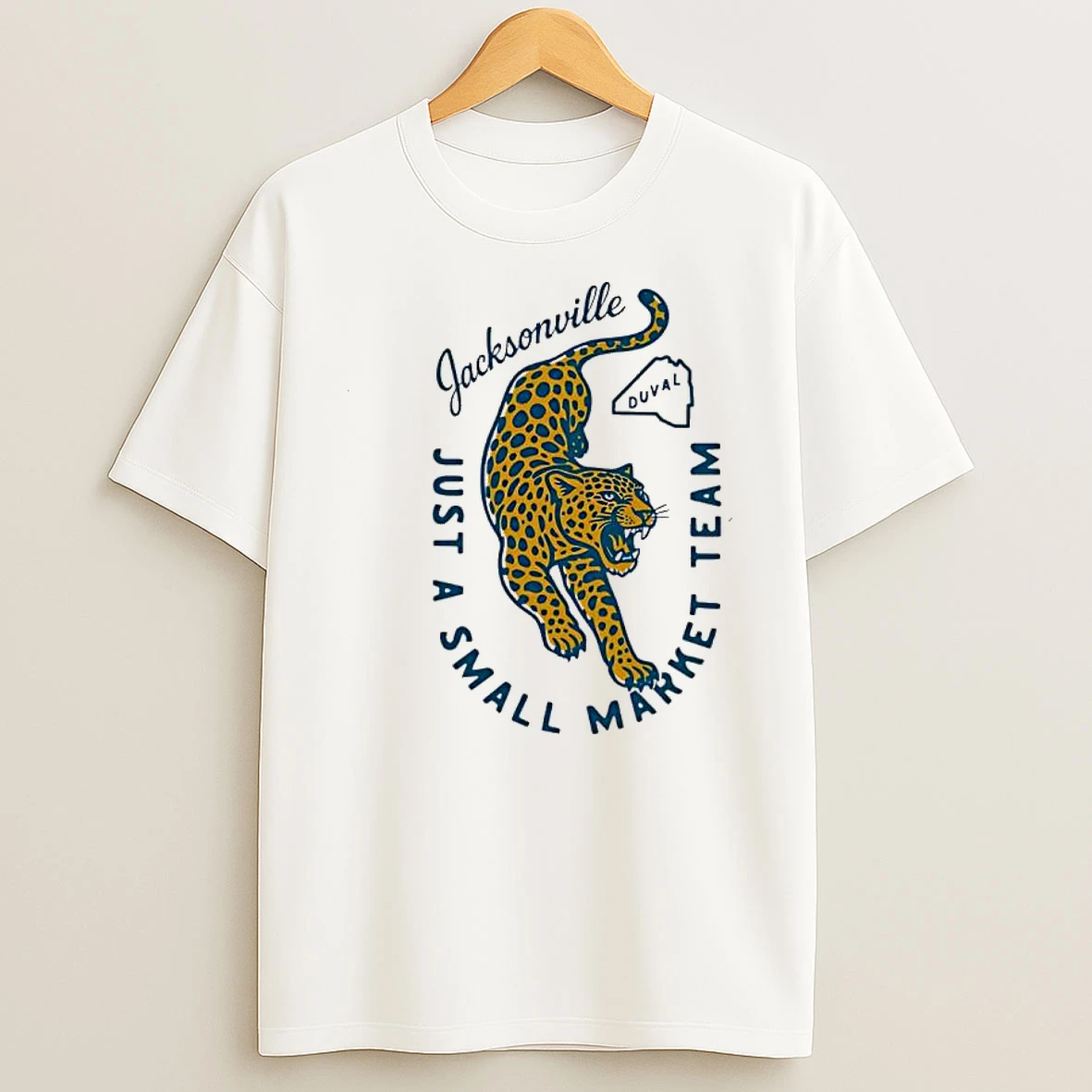 Whatwillwear Dalatshirt 20251224_114812 23_jacksonville Jaguars Just A Small Market Team Shirts