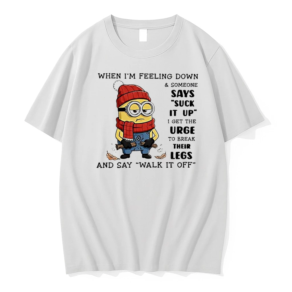 Whatwillwear Dalatshirt 20251224_114812 23_minion When Im Feeling Down And Someone I Get The Urge To Break Their Legs Says Suck It Up And Say Walk It Off Shirts