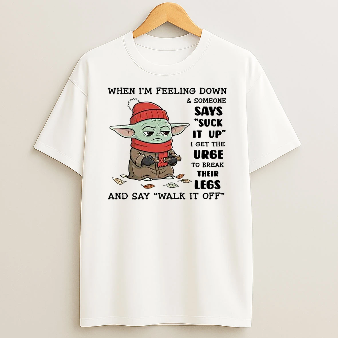 Whatwillwear Hoopoetees 20251219_121459 74_baby Yoda When Im Feeling Down And Someone Says Suck It Up Shirts