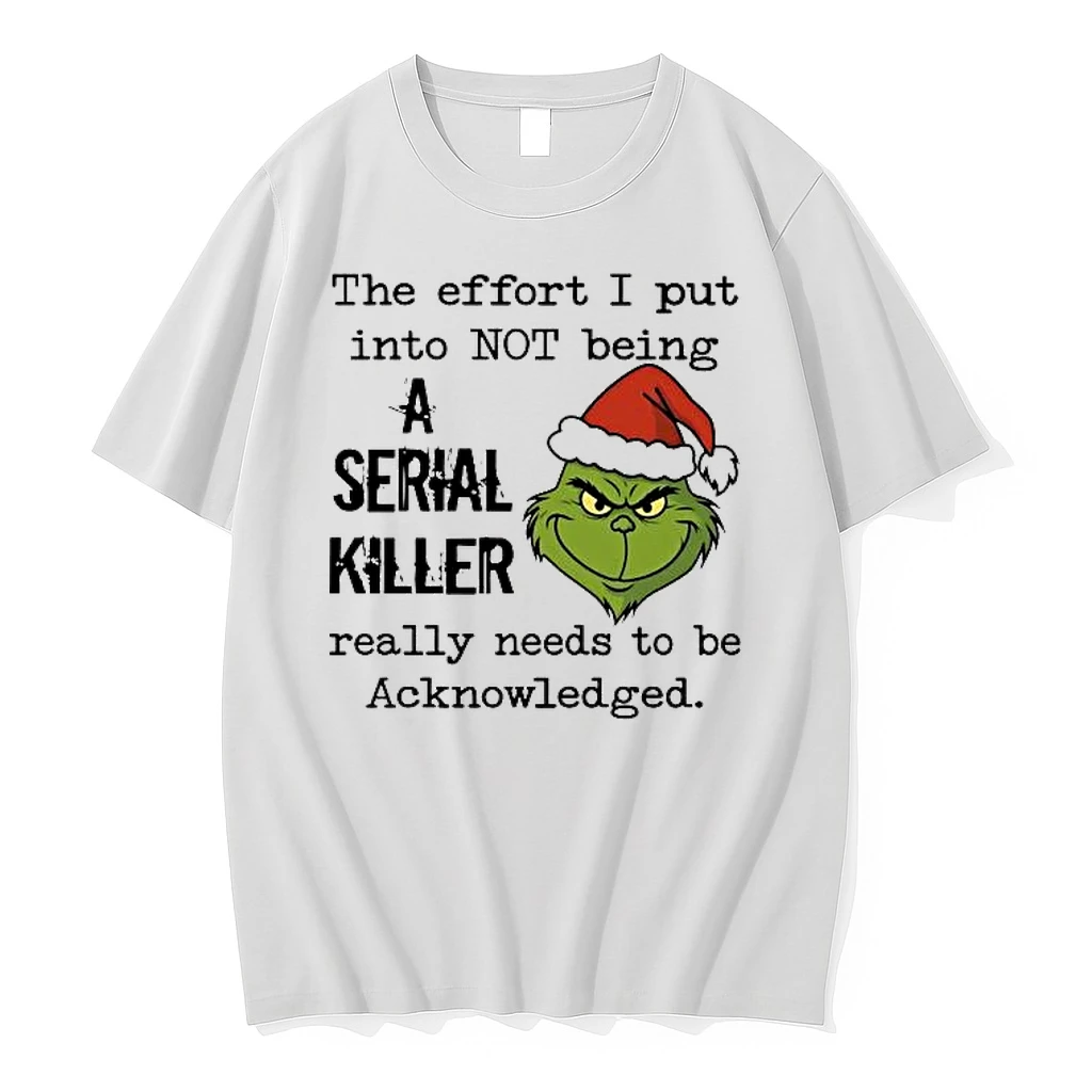 Whatwillwear Hoopoetees 20251219_121459 74_grinch Effort I Put Into Not Being A Serial Killer Needs Acknowledge Shirts