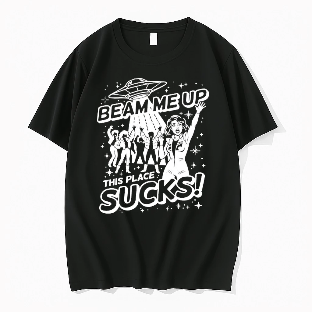 Whatwillwear Hoopoetees 20251219_121459 74_ufo Abduction Beam Me Up This Place Sucks Shirts