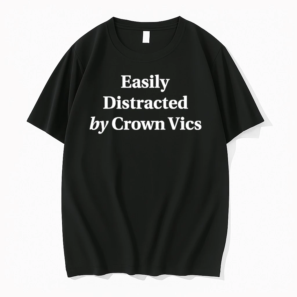 Whatwillwear Hoopoetees 20251219_181129 71_easily Distracted By Crown Vics Shirts