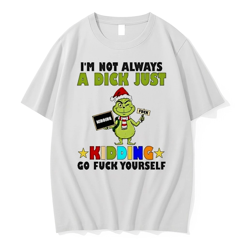 Whatwillwear Hoopoetees 20251219_181129 71_grinch Im Not Always A Dick Just Kidding Go Fuck Yourself Christmas Shirts