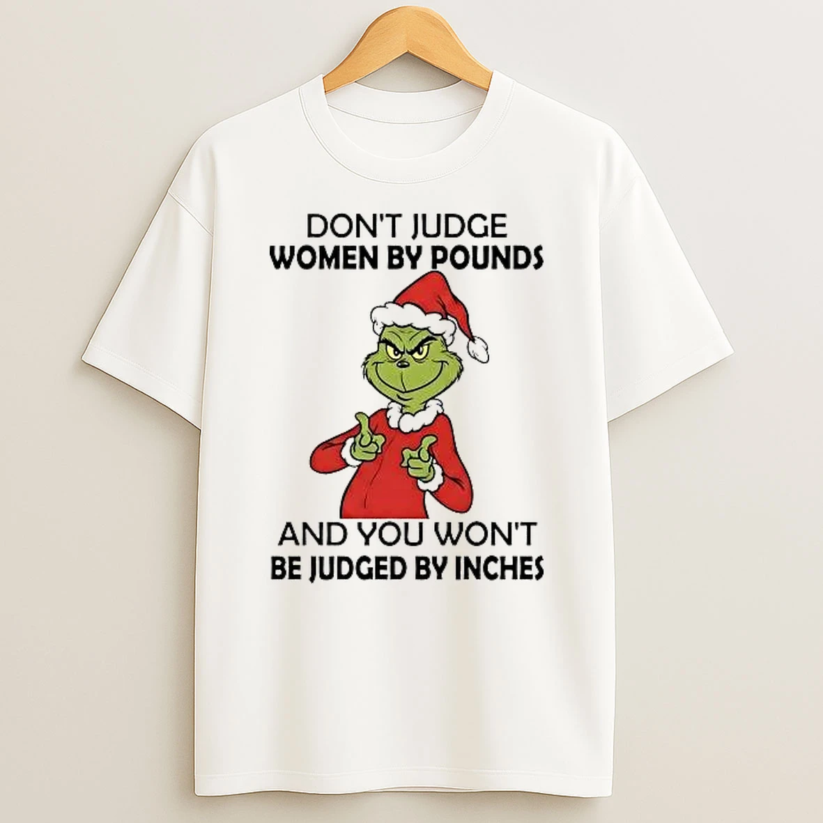 Whatwillwear Hoopoetees 20251219_181129 71_grinch Dont Judge Women By Pounds You Wont Be Judged By Inches Christmas Shirts