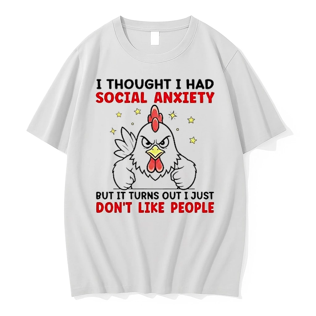 Whatwillwear Hoopoetees 20251222_101025 234_chicken I Thought I Had Social Anxiety But It Turns Out I Just Dont Like People Shirts