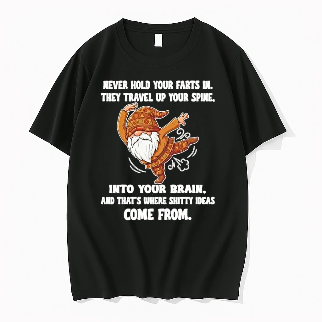 Whatwillwear Hoopoetees 20251222_101025 234_gnome Never Hold Your Farts In They Travel Up Your Spine Shirts
