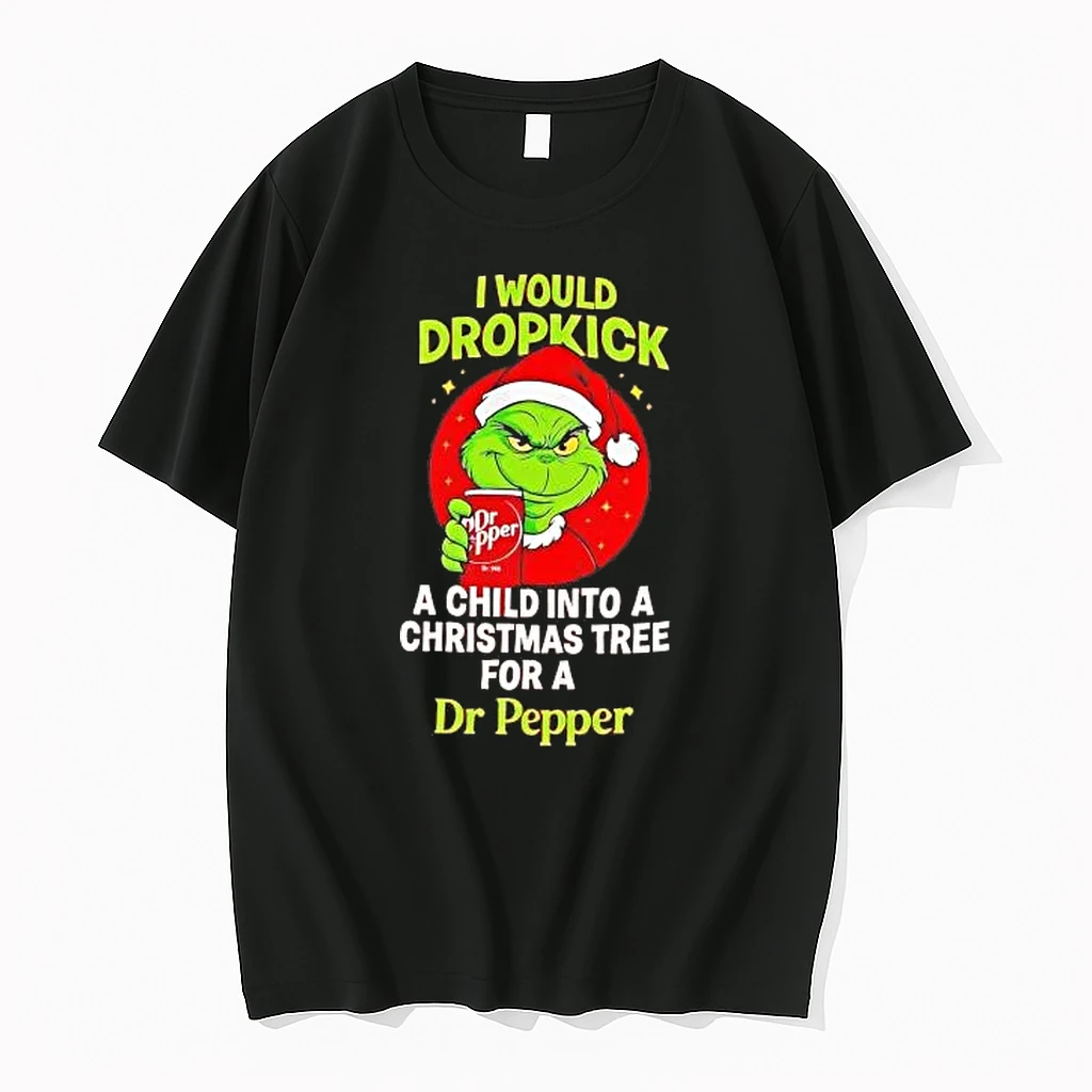 Whatwillwear Hoopoetees 20251222_101025 234_grinch I Would Dropkick A Child Into A Christmas Tree For A Dr Pepper Shirts