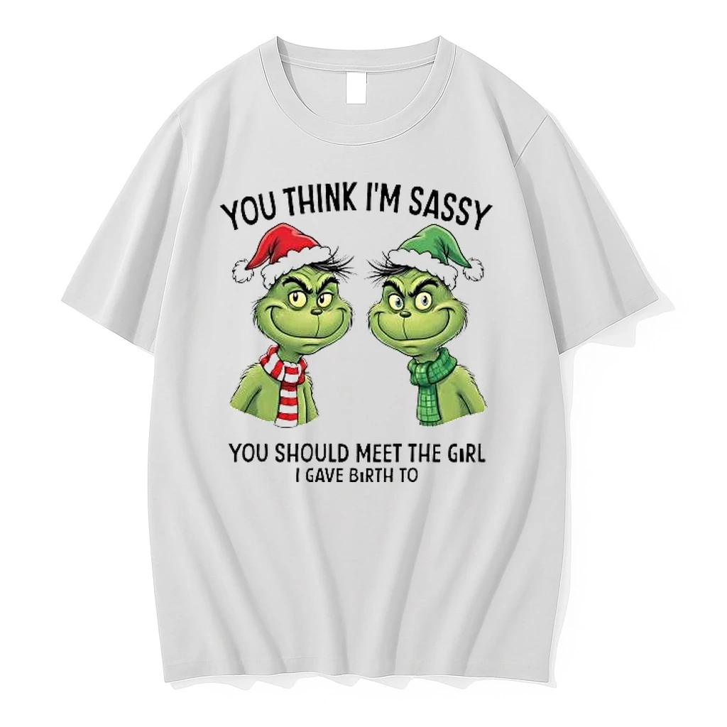 Whatwillwear Hoopoetees 20251222_101025 234_grinch You Think Im Sassy You Should Meet The Girl I Gave Birth To Shirts