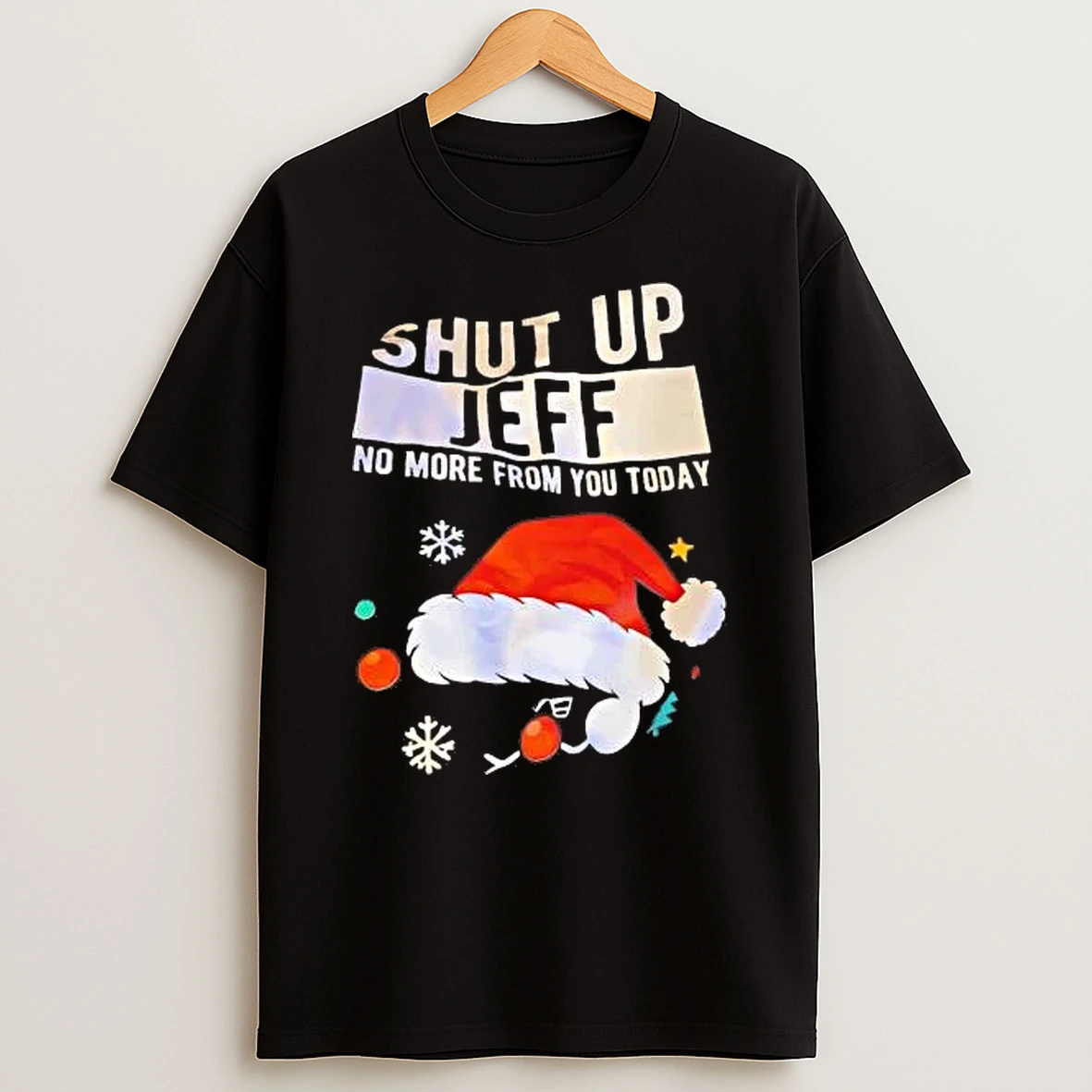 Whatwillwear Hoopoetees 20251222_101025 234_santa Hat Shut Up Jeff No More From You Today Shirts