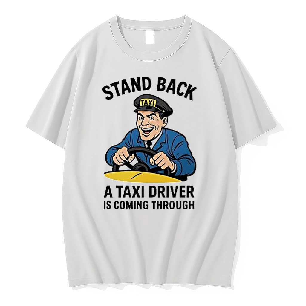 Whatwillwear Hoopoetees 20251222_101025 234_stand Back A Taxi Driver Is Coming Through Shirts