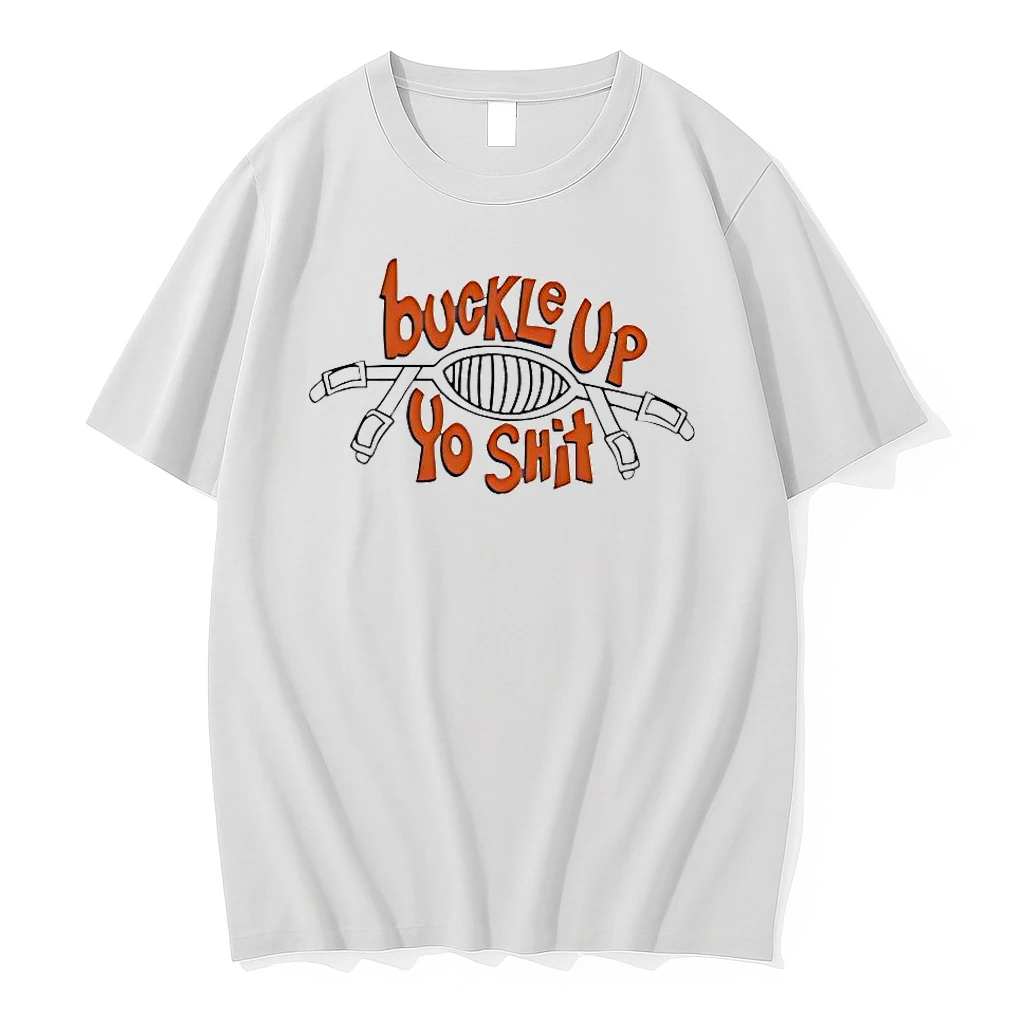 Whatwillwear Hoopoetees 20251223_095008 185_buckle Up You Shit Shirts