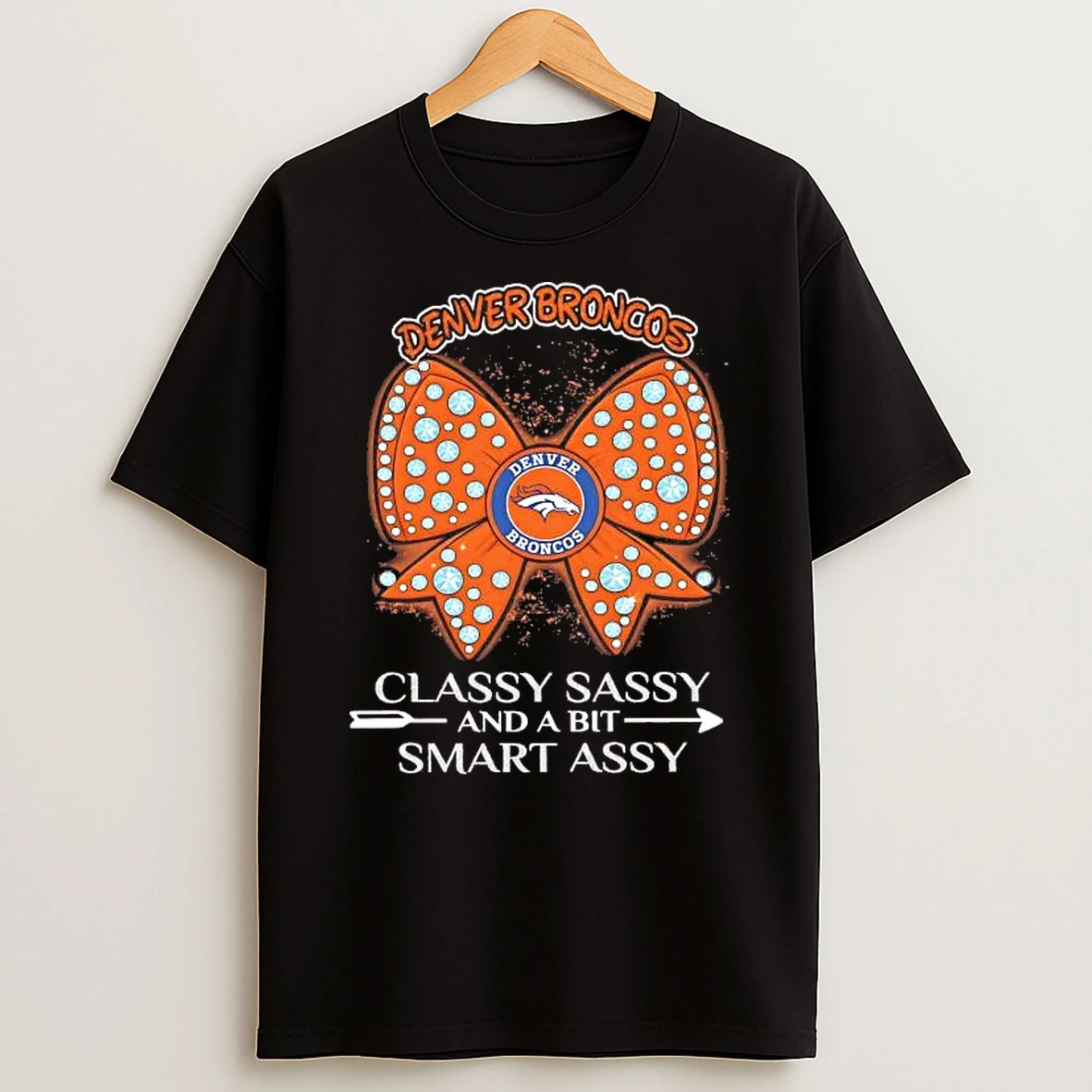 Whatwillwear Hoopoetees 20251223_095008 185_denver Broncos Classy Sassy And A Bit Smart Assy Bow Tie Shirts