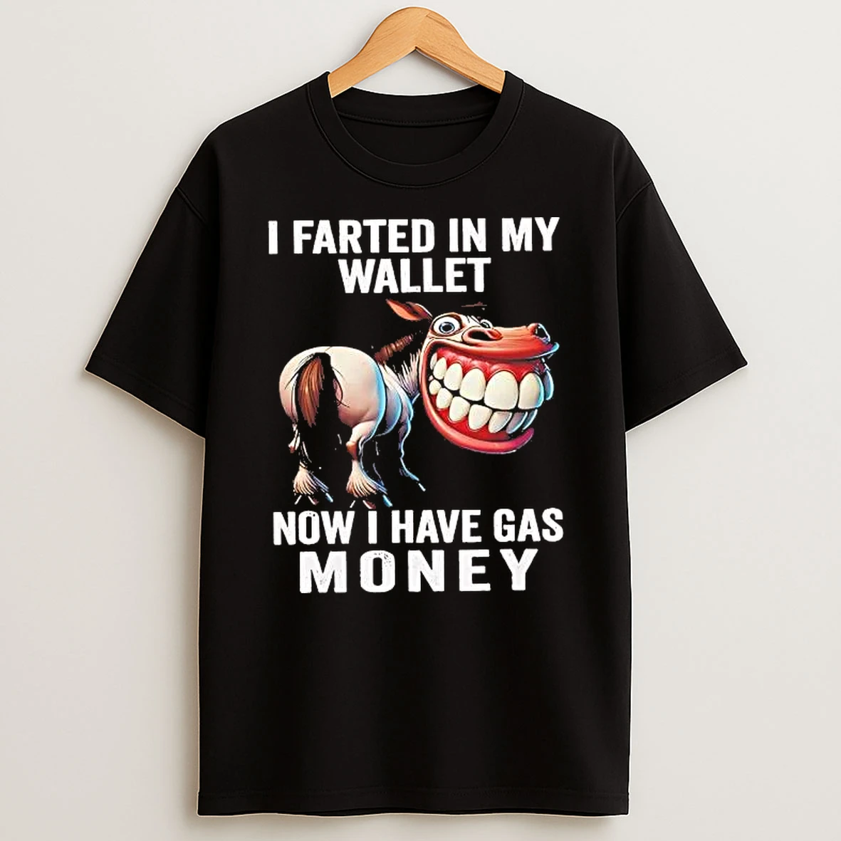 Whatwillwear Hoopoetees 20251223_095008 185_donkey Farted In My Wallet Now I Have Gas Money Shirts