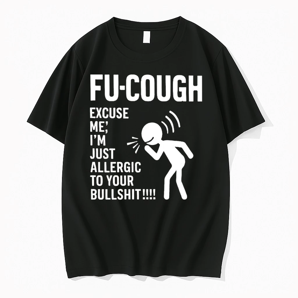 Whatwillwear Hoopoetees 20251223_095008 185_fu Cough Excuse Me Im Just Allergic To Your Bullshit Shirts
