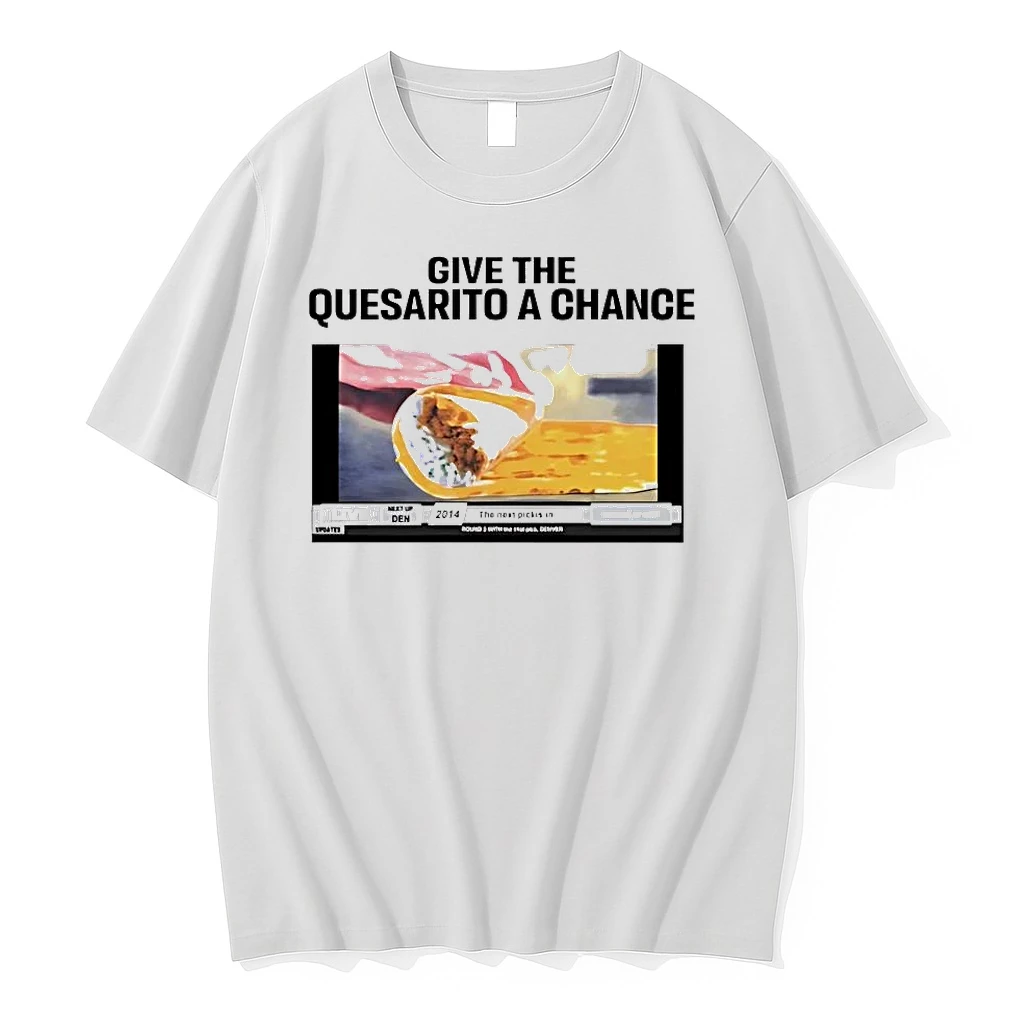 Whatwillwear Hoopoetees 20251223_095008 185_give The Quesarito A Chance Shirts