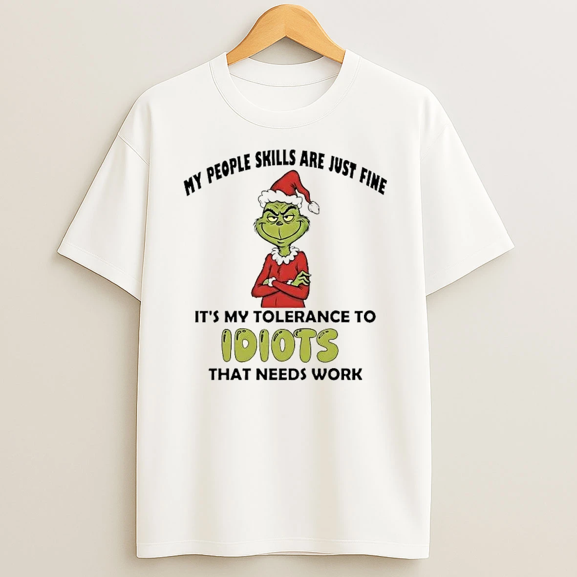 Whatwillwear Hoopoetees 20251223_095008 185_grinch My People Skills Just Fine Its My Tolerance To Idiots Needs Work Shirts