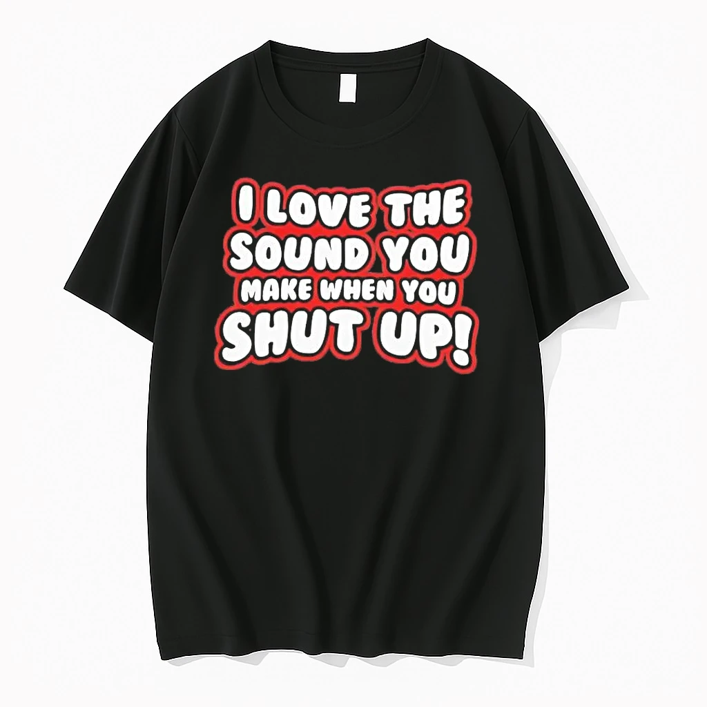 Whatwillwear Hoopoetees 20251223_095008 185_i Love The Sound You Make When You Shut Up Shirts