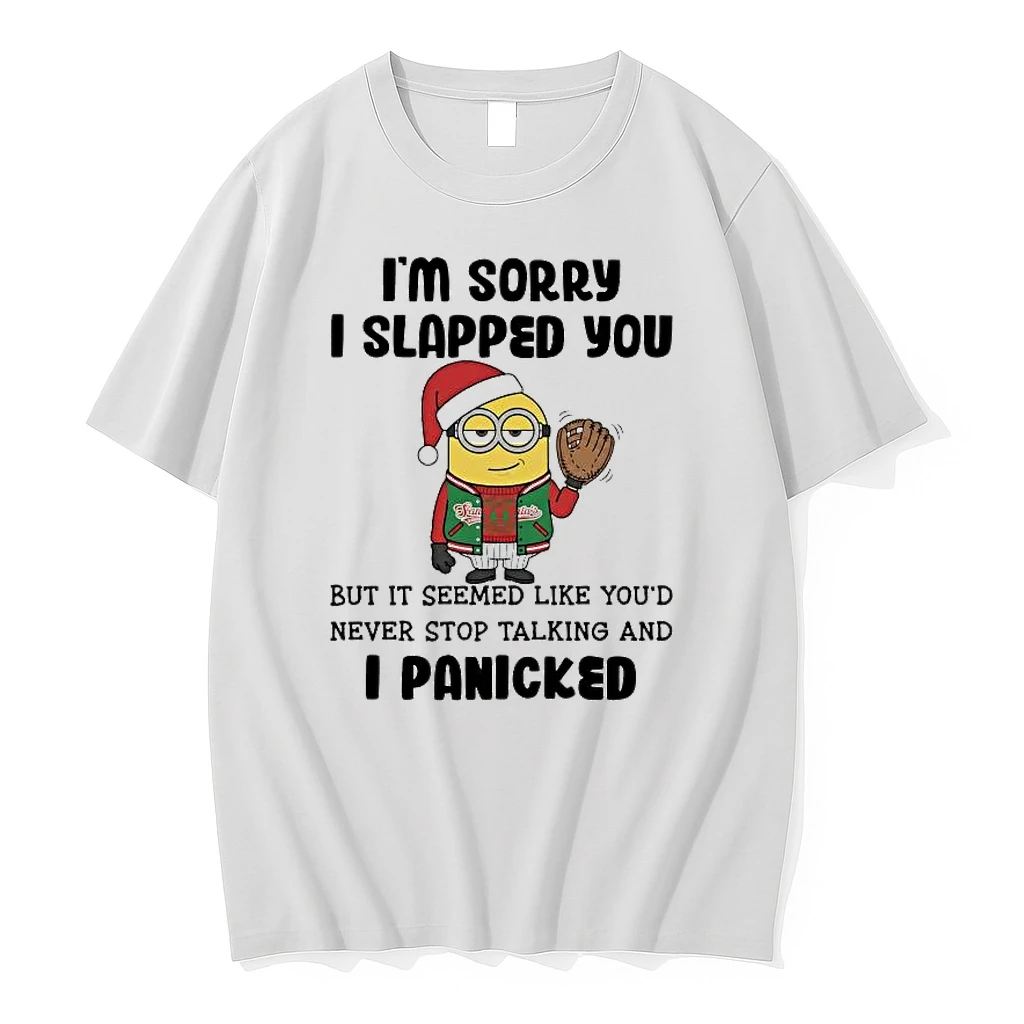 Whatwillwear Hoopoetees 20251223_095008 185_minion Im Sorry I Slapped You Never Stop Talking And I Panicked Shirts